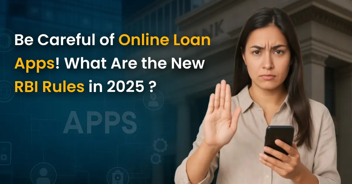 Be Careful of Online Loan Apps! What Are the New RBI Rules in 2025 ? ऑनलाइन लोन ऐप्स से सावधान! 2025 में क्या कहती है RBI गाइडलाइन